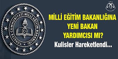 Yeni Bakan Yardımcısı Mı?