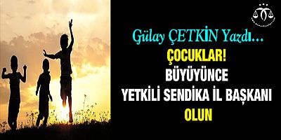 Yetkili Sendikanın İl Başkanı Olun