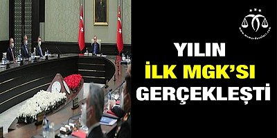 Yılın ilk MGK toplantısı gerçekleşti