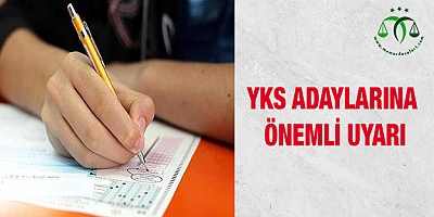 YKS adaylarına önemli uyarı