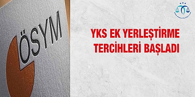YKS ek yerleştirme tercihleri başladı