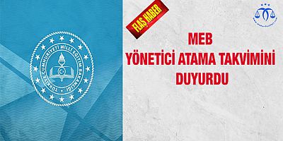 Yönetici Atama Takvimi Yayınlandı