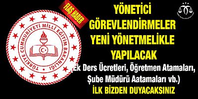 Yönetici Görevlendirme Yeni Yönetmelikle Yapılacak