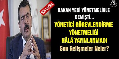 Yönetici Görevlendirme Yönetmeliğinden Haber Var