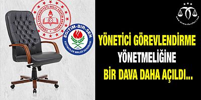 Yönetici Görevlendirme Yönetmeliğine Bir Dava Daha Açıldı