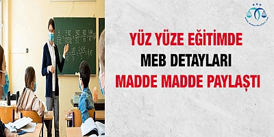 Yüz yüze eğitimde MEB detayları madde madde paylaştı