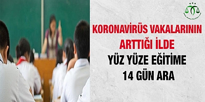Yüz yüze eğitime 14 gün ara