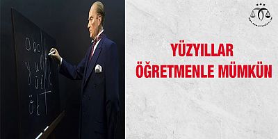 Yüzyıllar Öğretmenle Mümkün