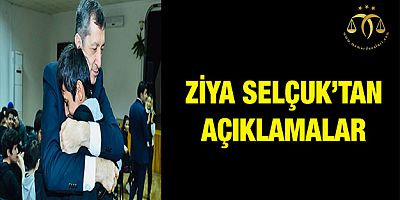 Ziya Selçuk'tan Açıklamalar