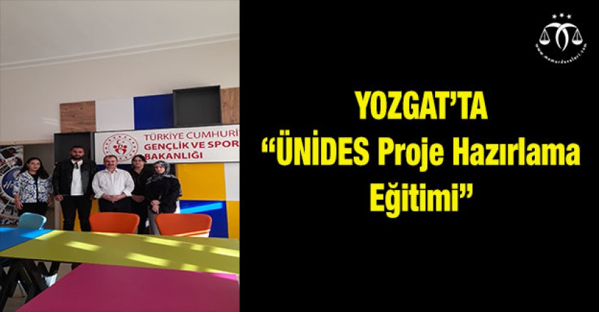 “ÜNİDES Proje Hazırlama Eğitimi” düzenlendi