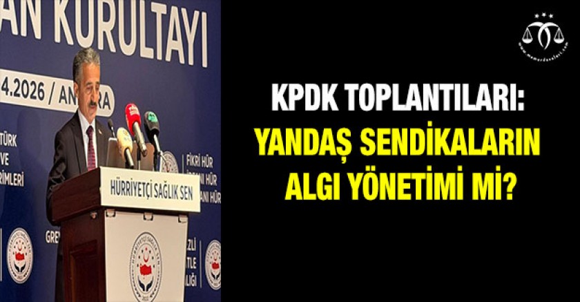 Yandaş Sendikaların Algı Yönetimi Mi?