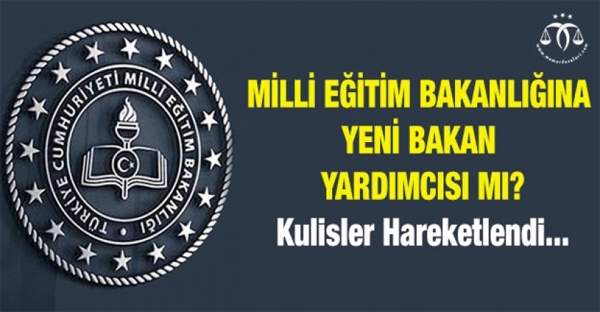 Yeni Bakan Yardımcısı Mı?