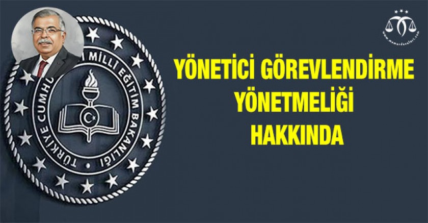 Yönetici Görevlendirme Yönetmeliği Hakkında