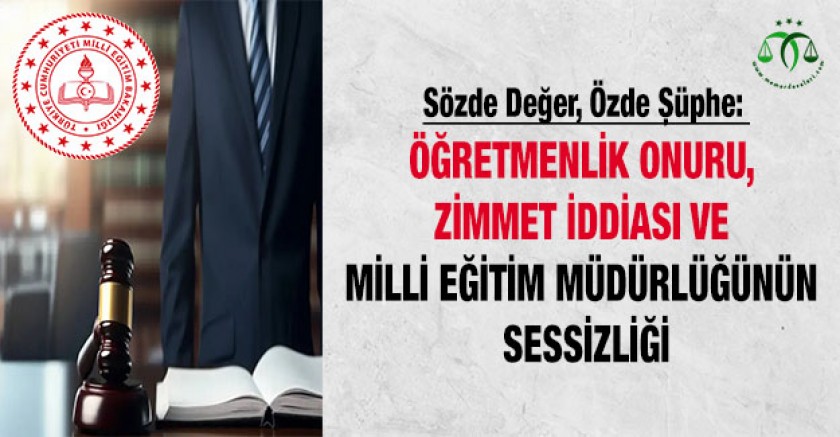 Zimmet İddiası ve Milli Eğitim Müdürlüğünün Sessizliği